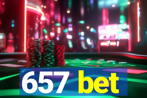 657 bet